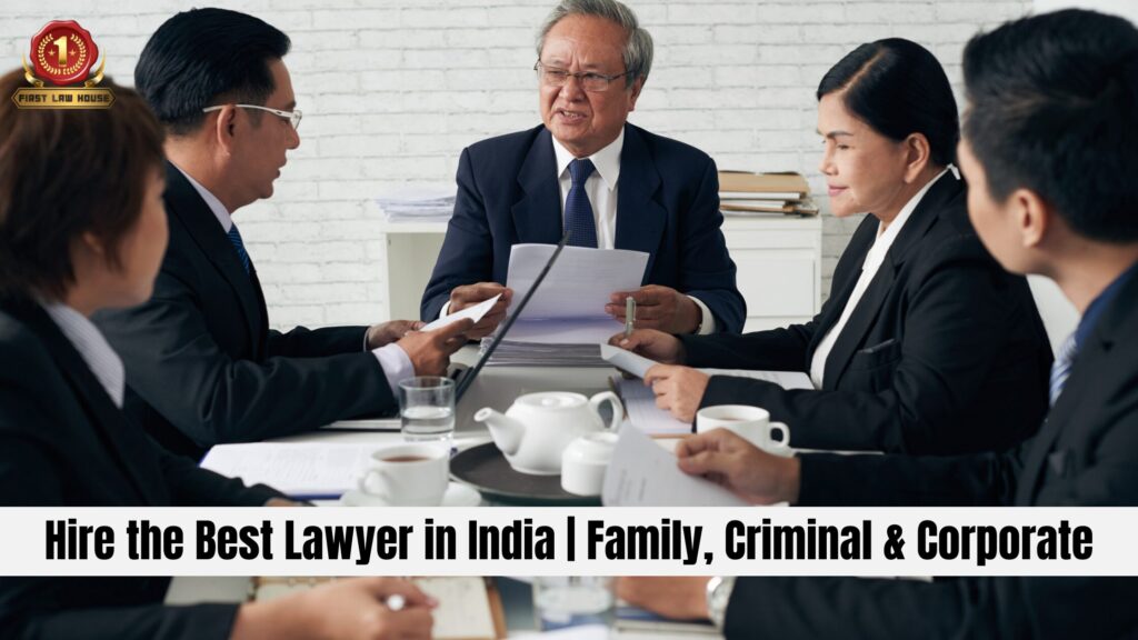 Hire the Best Lawyer in India Family, Criminal & Corporate